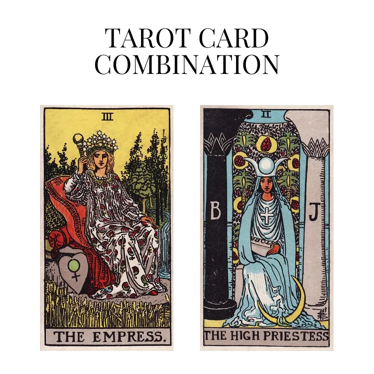 the empress and the high priestess tarot cards combination meaning