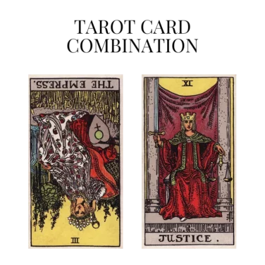 the empress reversed and justice tarot cards combination meaning
