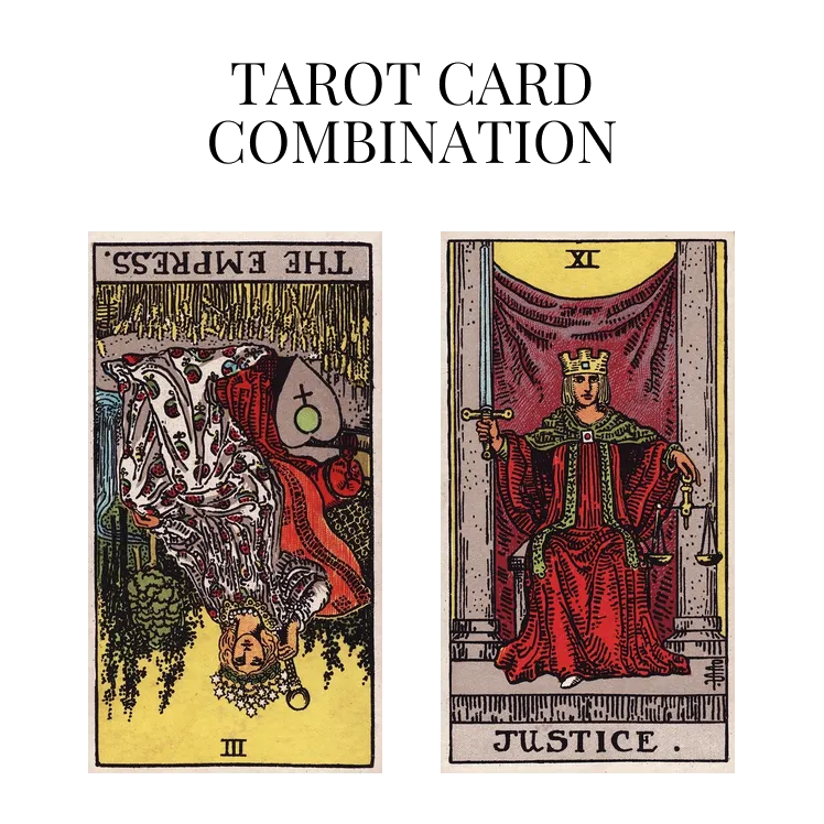 the empress reversed and justice tarot cards combination meaning