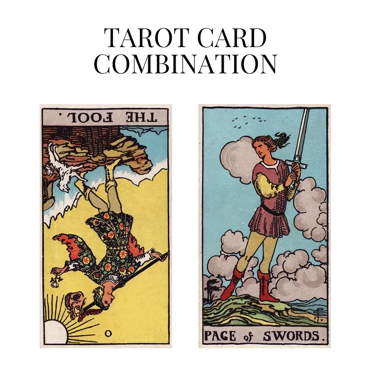 the fool reversed and page of swords tarot cards combination meaning