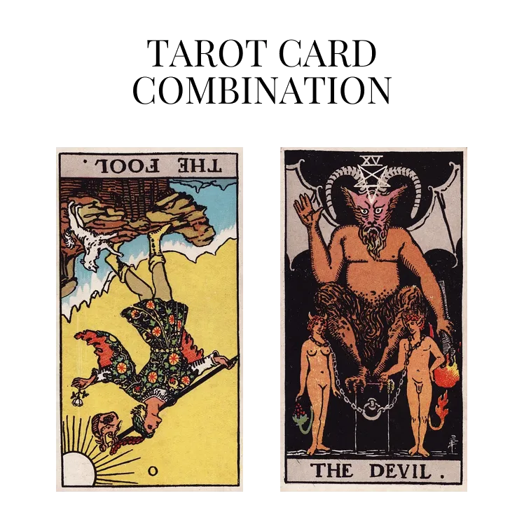 the fool reversed and the devil tarot cards combination meaning