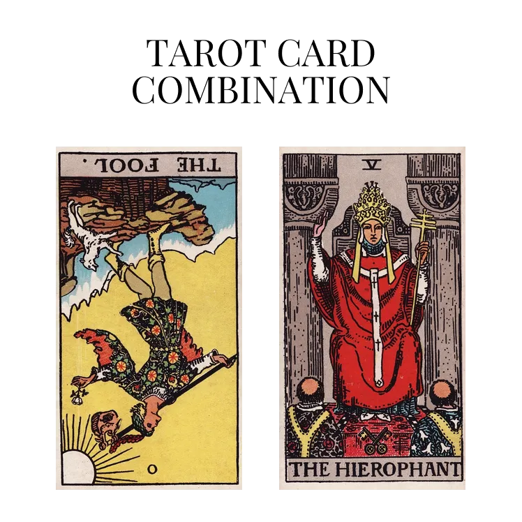the fool reversed and the hierophant tarot cards combination meaning