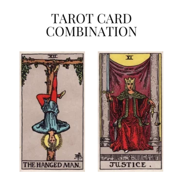 the hanged man and justice tarot cards combination meaning