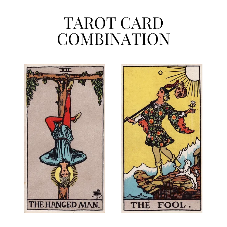 the hanged man and the fool tarot cards combination meaning