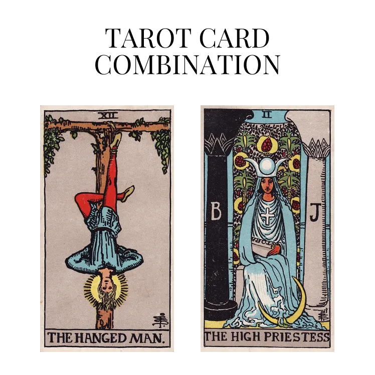 the hanged man and the high priestess tarot cards combination meaning