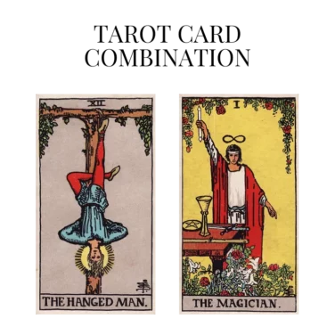 the hanged man and the magician tarot cards combination meaning