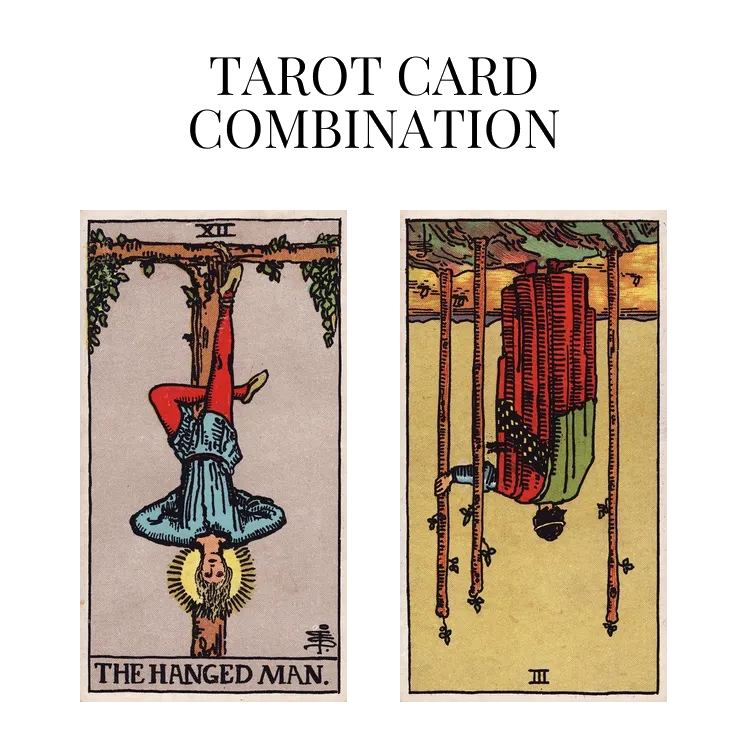 the hanged man and three of wands reversed tarot cards combination meaning