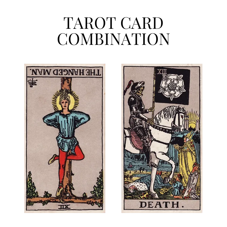 the hanged man reversed and death tarot cards combination meaning