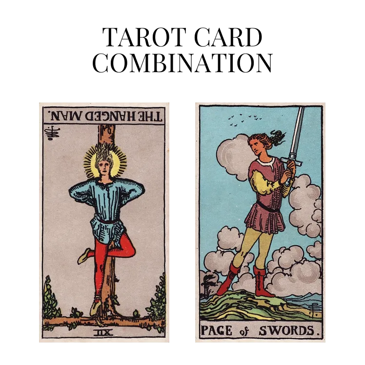 the hanged man reversed and page of swords tarot cards combination meaning