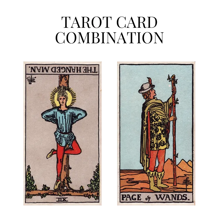 the hanged man reversed and page of wands tarot cards combination meaning