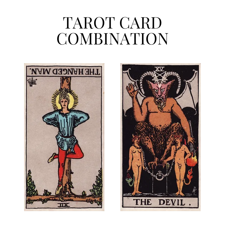 the hanged man reversed and the devil tarot cards combination meaning