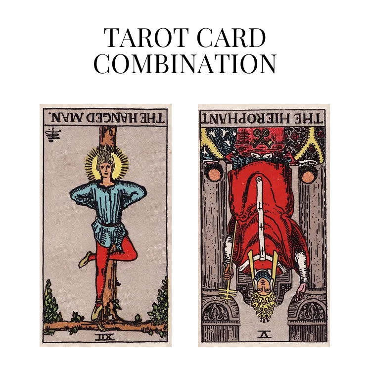 the hanged man reversed and the hierophant reversed tarot cards combination meaning