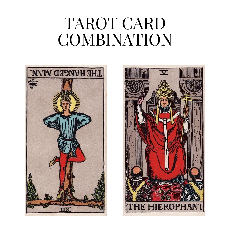 the hanged man reversed and the hierophant tarot cards combination meaning