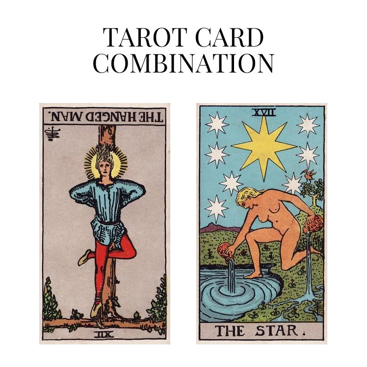 the hanged man reversed and the star tarot cards combination meaning
