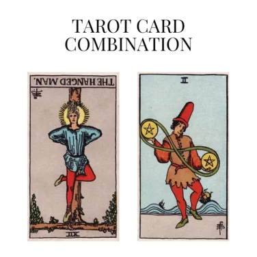 the hanged man reversed and two of pentacles tarot cards combination meaning