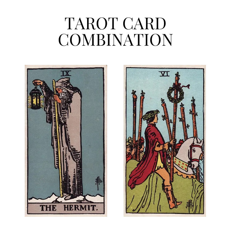 the hermit and six of wands tarot cards combination meaning