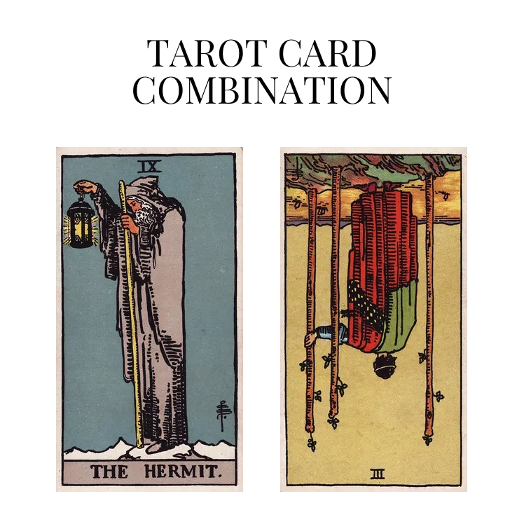 the hermit and three of wands reversed tarot cards combination meaning