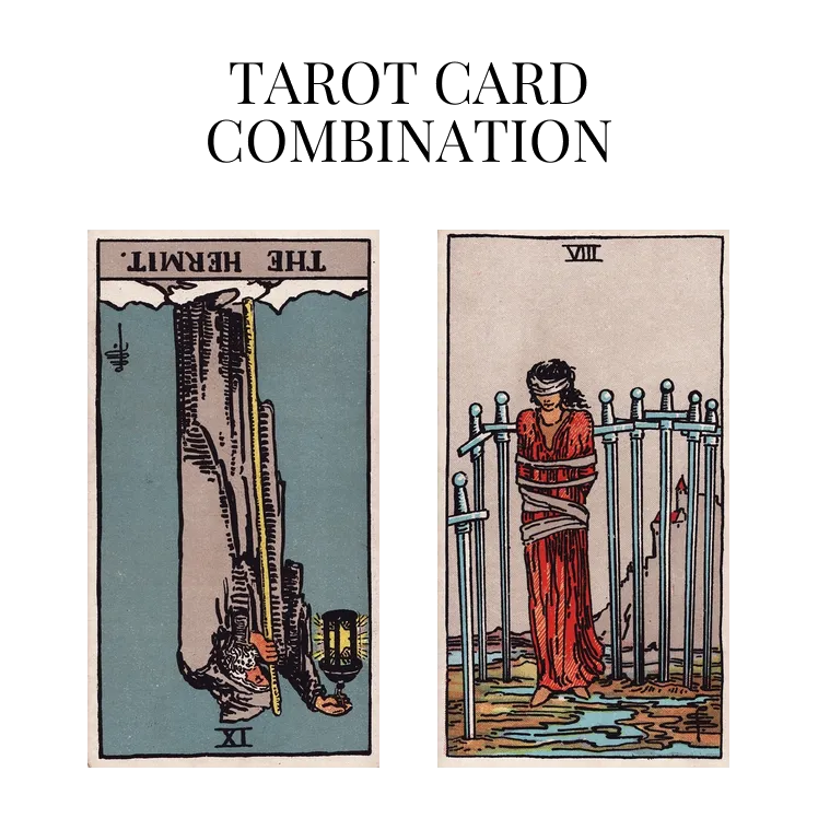 the hermit reversed and eight of swords tarot cards combination meaning