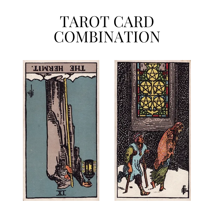 the hermit reversed and five of pentacles tarot cards combination meaning
