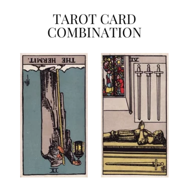 the hermit reversed and four of swords tarot cards combination meaning