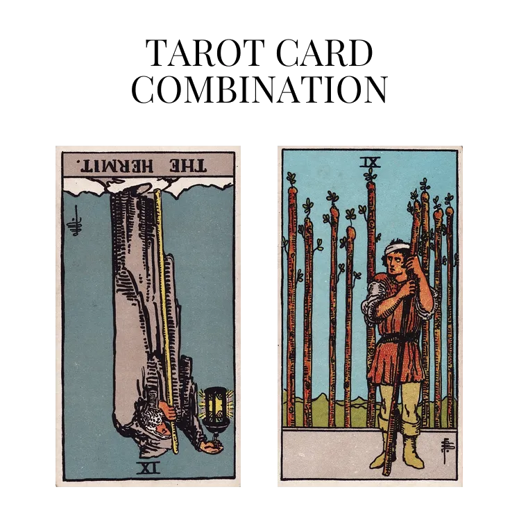 the hermit reversed and nine of wands tarot cards combination meaning