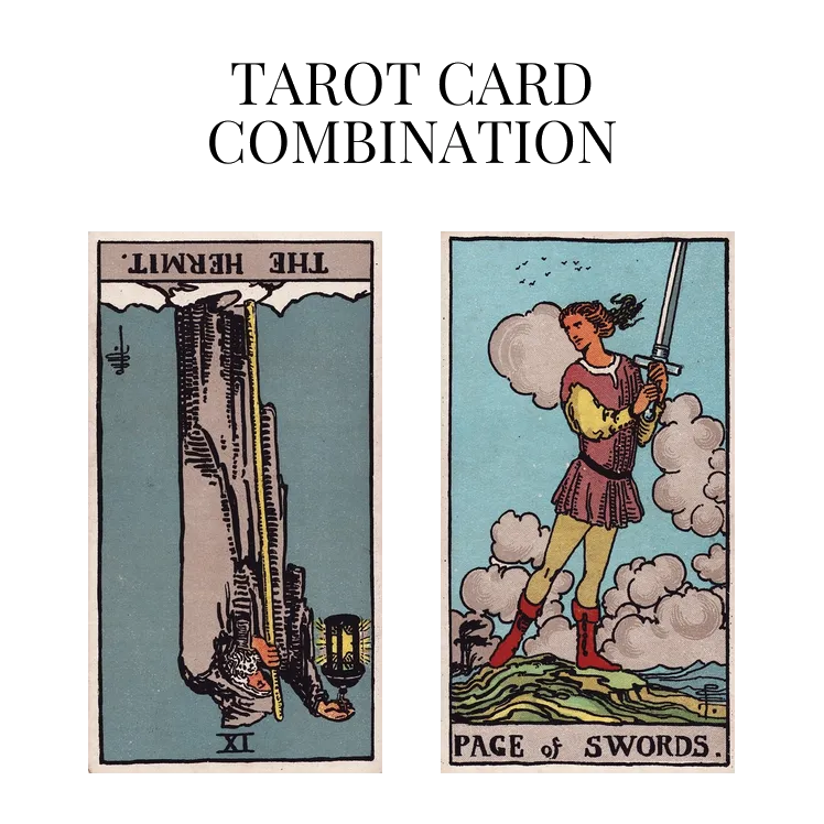 the hermit reversed and page of swords tarot cards combination meaning