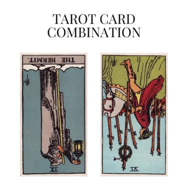 the hermit reversed and six of wands reversed tarot cards combination meaning