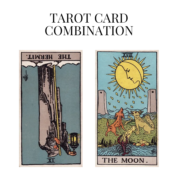 the hermit reversed and the moon tarot cards combination meaning