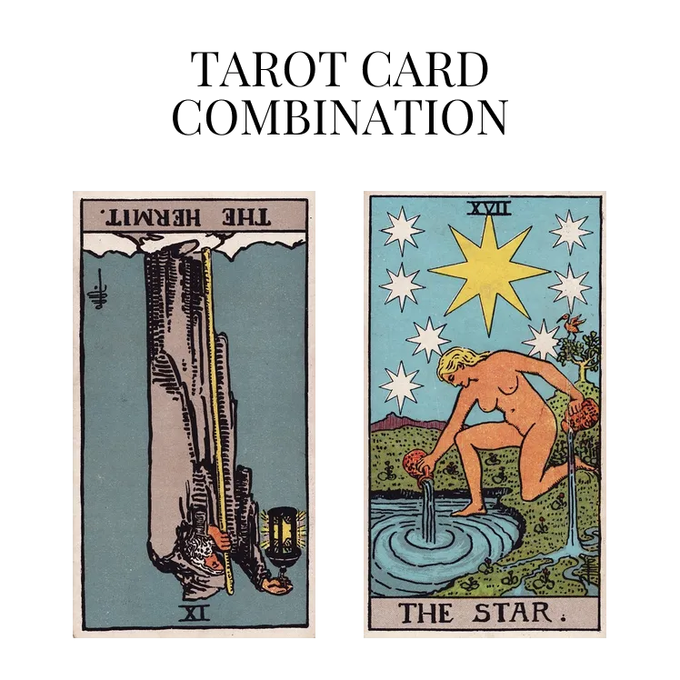 the hermit reversed and the star tarot cards combination meaning