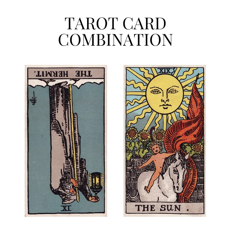 the hermit reversed and the sun tarot cards combination meaning