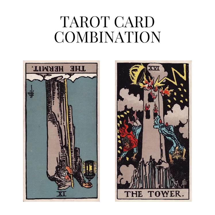 the hermit reversed and the tower tarot cards combination meaning