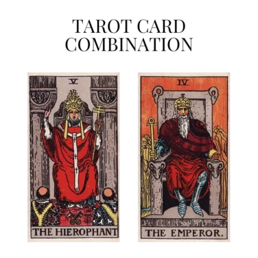 the hierophant and the emperor tarot cards combination meaning