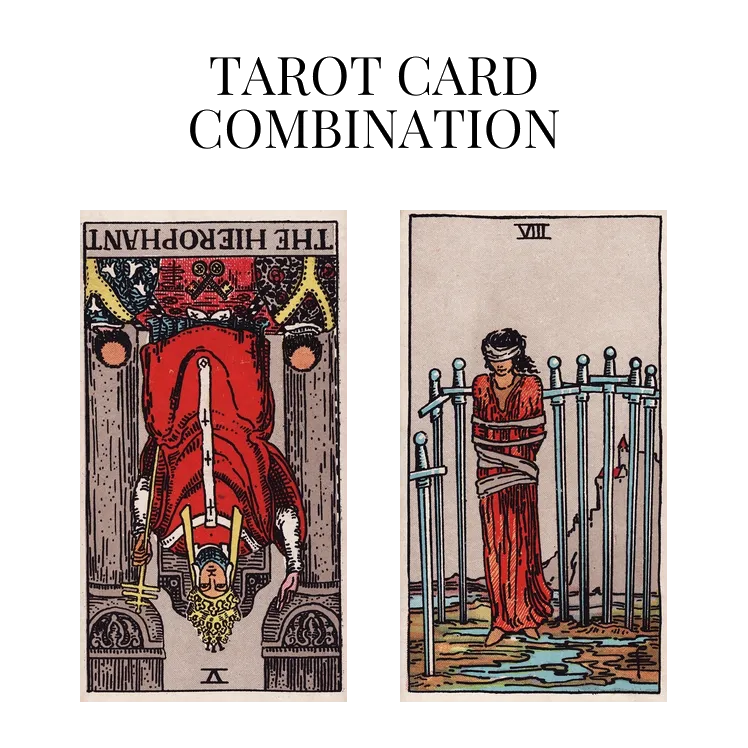 the hierophant reversed and eight of swords tarot cards combination meaning
