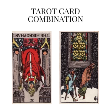 the hierophant reversed and five of pentacles tarot cards combination meaning