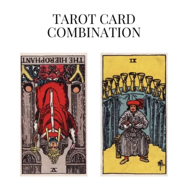 the hierophant reversed and nine of cups tarot cards combination meaning