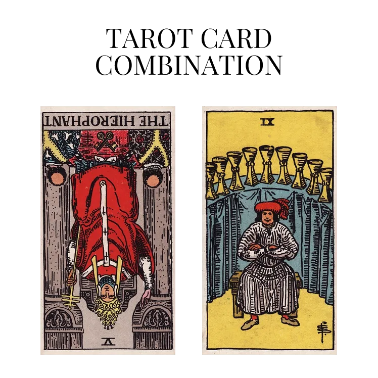 the hierophant reversed and nine of cups tarot cards combination meaning