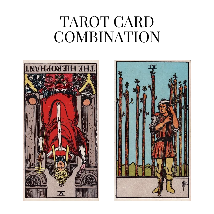 the hierophant reversed and nine of wands tarot cards combination meaning