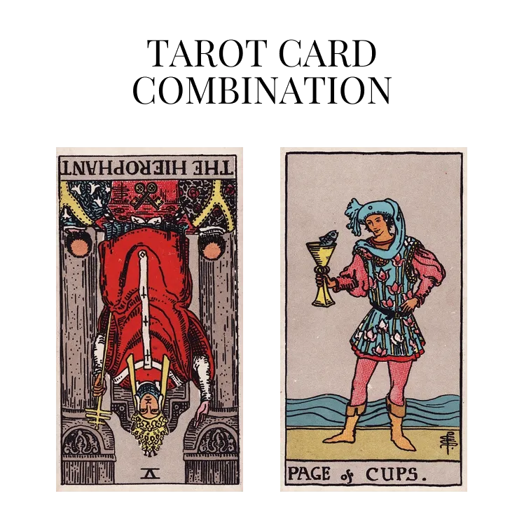 the hierophant reversed and page of cups tarot cards combination meaning