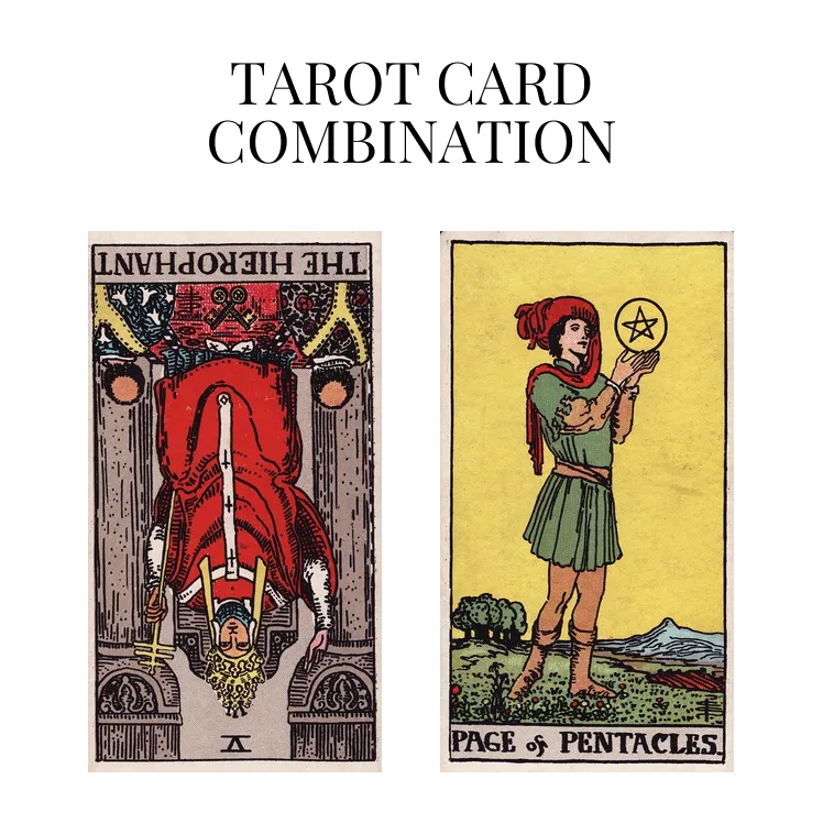 the hierophant reversed and page of pentacles tarot cards combination meaning