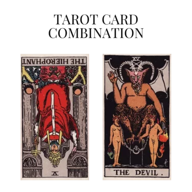 the hierophant reversed and the devil tarot cards combination meaning
