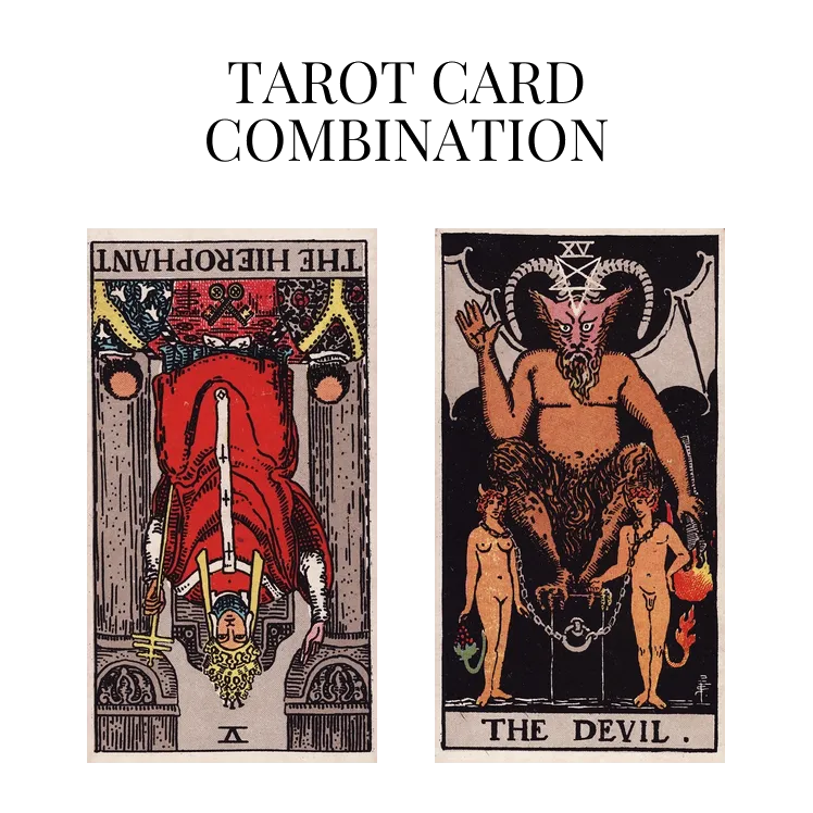 the hierophant reversed and the devil tarot cards combination meaning