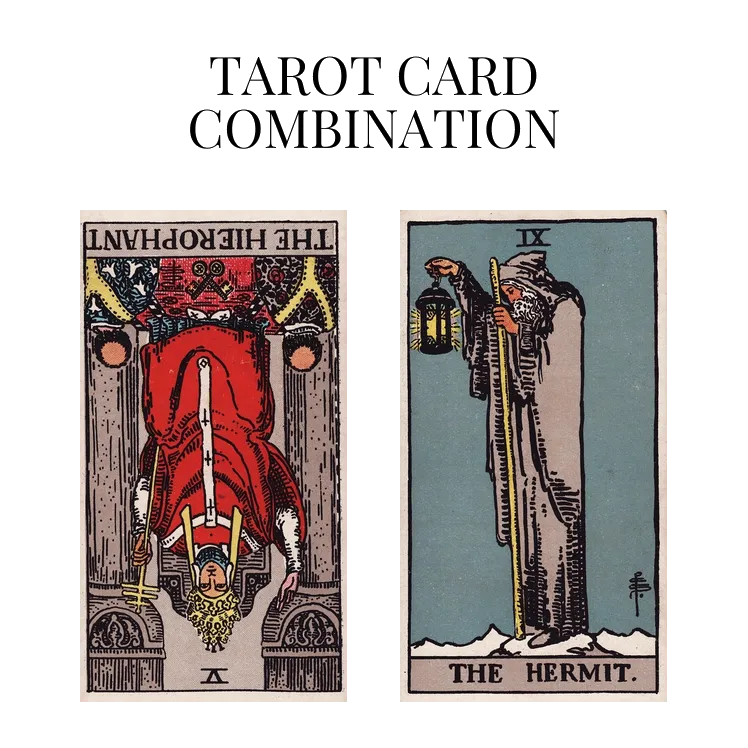 the hierophant reversed and the hermit tarot cards combination meaning