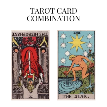 the hierophant reversed and the star tarot cards combination meaning