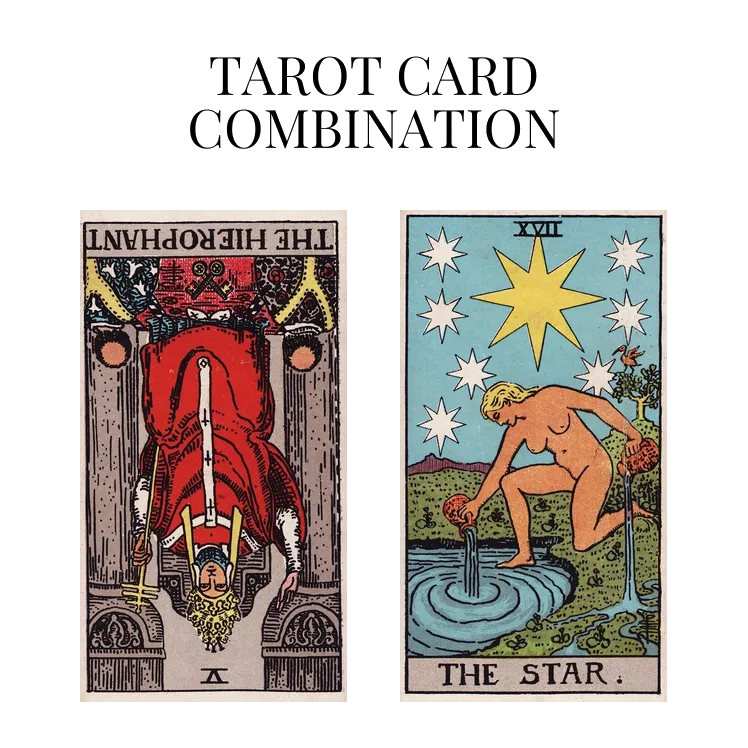 the hierophant reversed and the star tarot cards combination meaning