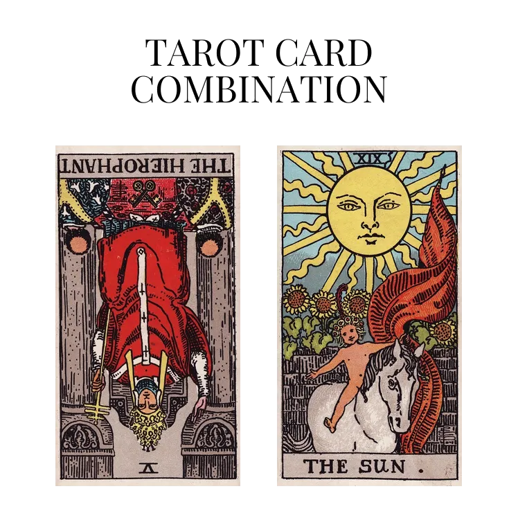the hierophant reversed and the sun tarot cards combination meaning