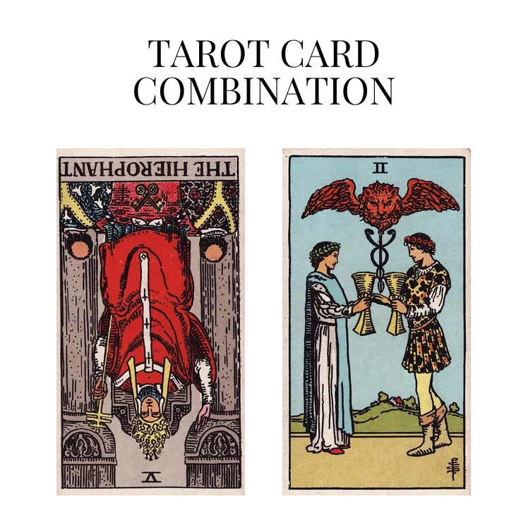 the hierophant reversed and two of cups tarot cards combination meaning