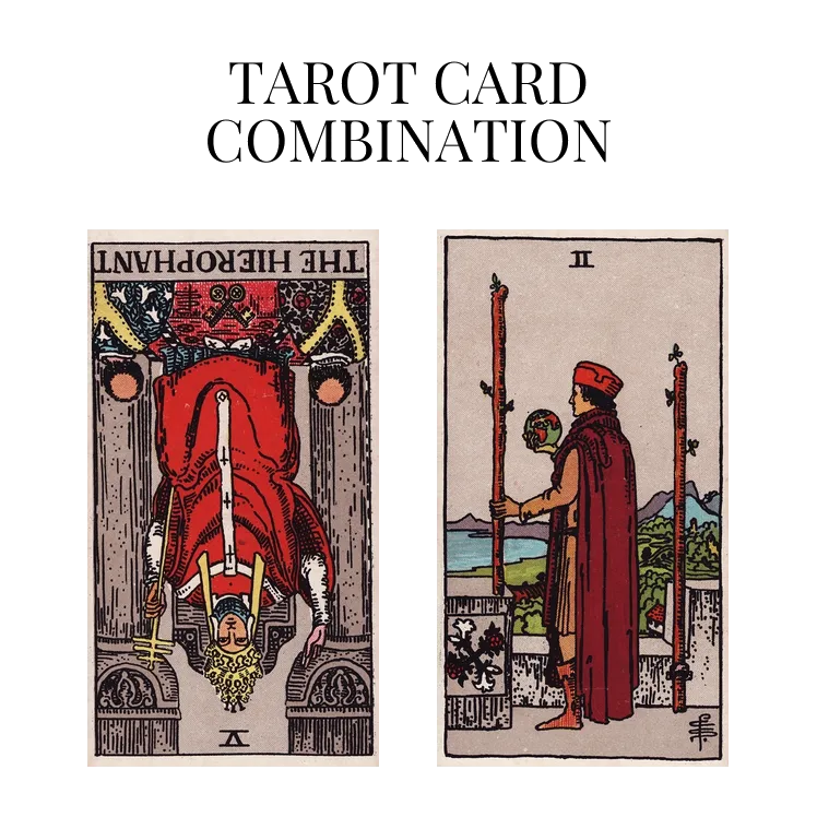 the hierophant reversed and two of wands tarot cards combination meaning