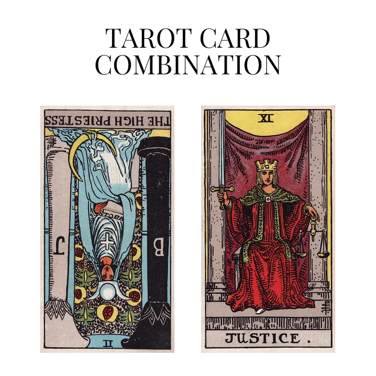 the high priestess reversed and justice tarot cards combination meaning