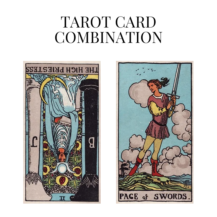 the high priestess reversed and page of swords tarot cards combination meaning