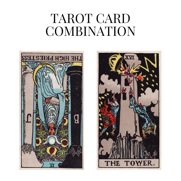 the high priestess reversed and the tower tarot cards combination meaning